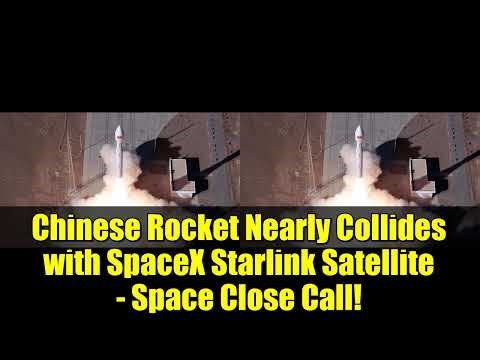 Chinese Rocket Nearly Collides with SpaceX Starlink Satellite - Space Close Call!
