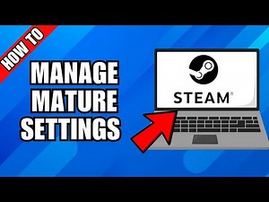 How To Manage Mature Content Settings On Your Account On Steam