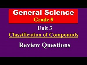 Grade 8 General Science unit 3 | Classification of Compounds | Review Exercise solution
