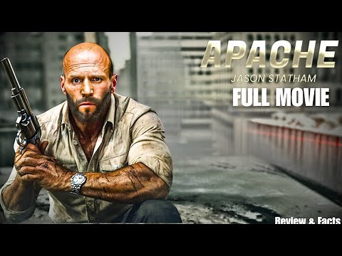 APACHE (2025) – Jason Statham | Full Movie | Action Thriller Movie Reviews & Facts