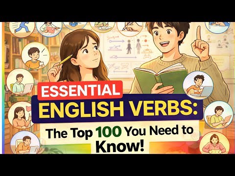 Essential English Verbs The Top 100 You Need to Know!