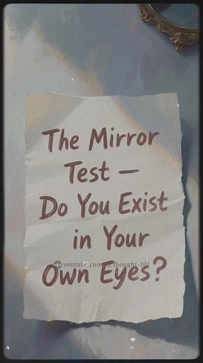 The Mirror Test – Do You Exist in Your Own Eyes?