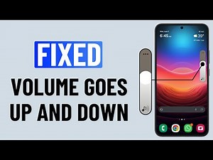 [FIXED] Samsung Phone Volume Keeps Going Up or Down