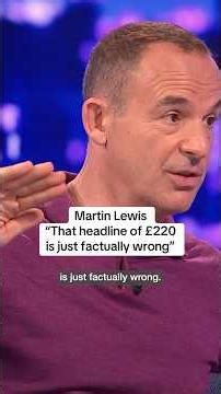 Martin Lewis “That headline of £220 is just factually wrong”