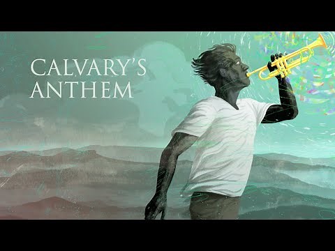 Calvary's Anthem Lyric Video