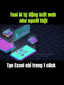Tool AI Tự Động Lướt Web Thu Thập Dữ Liệu Excel