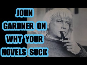 John Gardner On Becoming a Novelist