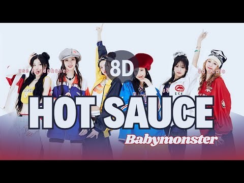BABYMONSTER - Hot Sauce | 8D AUDIO 🎧 | Mind-Blowing Headphone Experience
