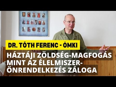 Dr. Tóth Ferenc: Háztáji zöldség-magfogás mint az élelmiszer-önrendelkezés záloga