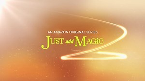 ▶️ Just Add Magic - Just Add Magic Season 1 - Official Trailer
