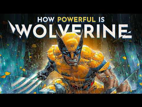 How Powerful is Wolverine?