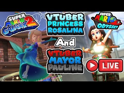 [LIVE🔴] VTuber Rosalina & Mayor Pauline - Super Mario Galaxy 2 HD 🌌 ✨ & Super Mario Odyssey 🗺️📍‼️