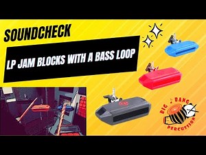 LP JAM BLOCKS WITH A BASS LOOP- LP Stealth Jam Block, LP 1207 Jam-Block and the LP 1205 Jam Block.