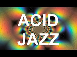 Acid Jazz with Acid Jazz Playlist: Best of Acid Jazz Instrumental with Acid Jazz Mix