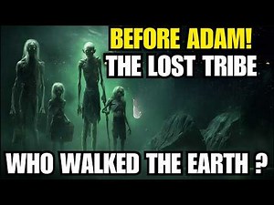 The Mysterious Tribe Before Adam – Hidden Truth Revealed
