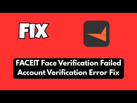 How to Fix FACEIT Face Verification Failed | Account Verification Error Solved