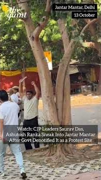 CJP Leaders Saurav Das, Ashutosh Ranka Sneak Into Jantar Mantar