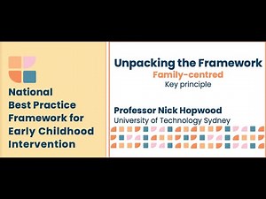 Family Centred: Key Principle. National Best Framework for Early Childhood Intervention