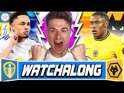 LEEDS UNITED 3-0 WOLVES LIVE WATCHALONG 🔥 HUGE RELEGATION DECIDER! Can Leeds Confirm Survival!?