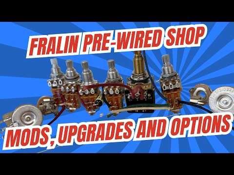 Fralin Pre-Wired Shop Guide: Mods, Upgrades & Options Explained