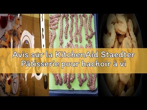 Avis sur la KitchenAid Staedter Pâtisserie pour hachoir à viande, argent, 5
