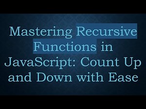 Mastering Recursive Functions in JavaScript: Count Up and Down with Ease