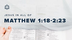 Matthew 1:18-2:23