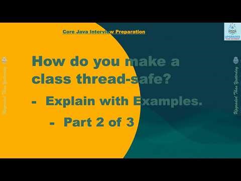 How to make a class thread safe in Java- part 2: Synchronized Locks, Atomic Classes and volatile