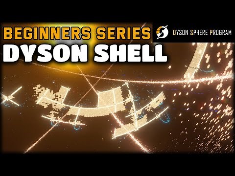 How to build a Dyson Shell! | Beginners guide series ep7 | Dyson Sphere Program