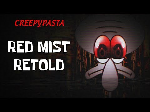 (Creepypasta) SpongeBob Lost Episode: Red Mist Retold