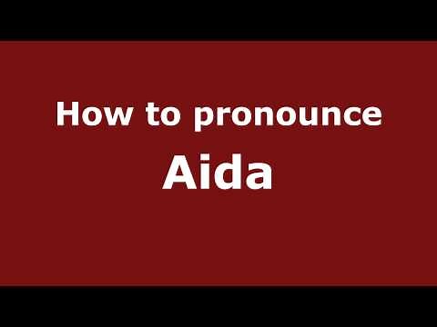 How to Pronounce Aida - PronounceNames.com