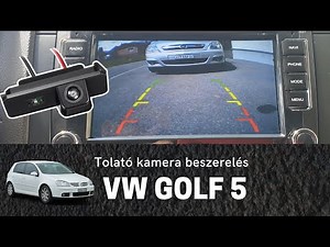 VW Golf 5 MK5 tolató kamera beszerelés | SCIROCCO, EOS, LUPO, PASSAT, CC, POLO, PHAETON BEETLE