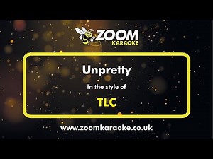 TLC - Unpretty - Karaoke Version from Zoom Karaoke