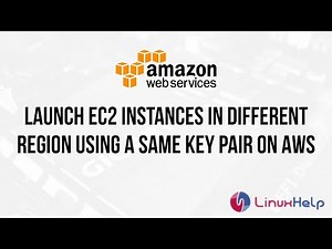 How to Launch EC2 instances in the different region using the same key pair on AWS