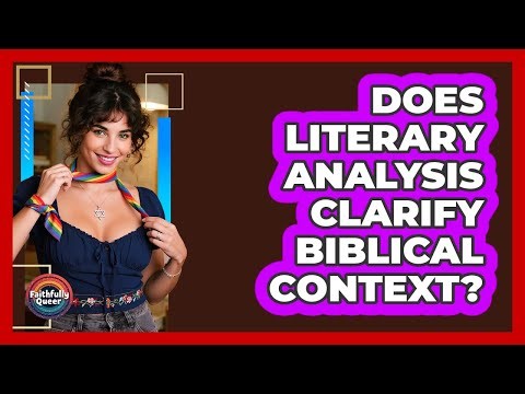 Does Literary Analysis Clarify Biblical Context?