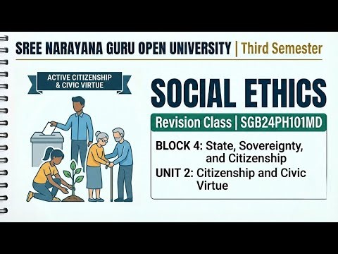 Social Ethics | Citizenship and Civic Virtue | Block 4 Unit 2 | SGOU 3rd Sem