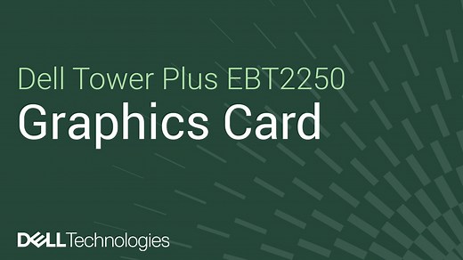 How to replace the graphics card on Dell Tower Plus EBT2250