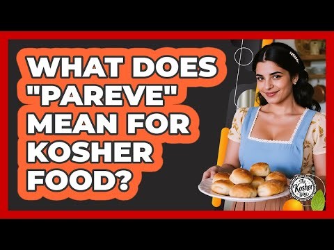 What Does "Pareve" Mean For Kosher Food?