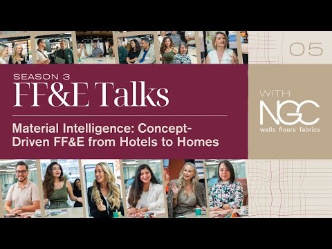 FF&E Talks with NGC: Material intelligence: Concept-driven FF&E from hotels to homes