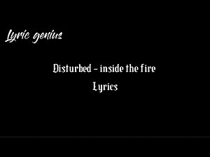 Disturbed - inside the fire (lyrics)