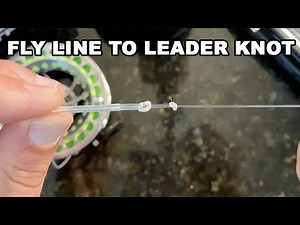 How To Tie Fly Fishing Line To Leader With A Handshake Knot