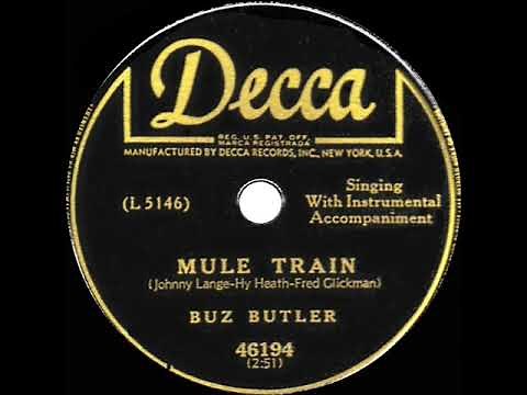 1st RECORDING OF: Mule Train - Buz Butler (1949)