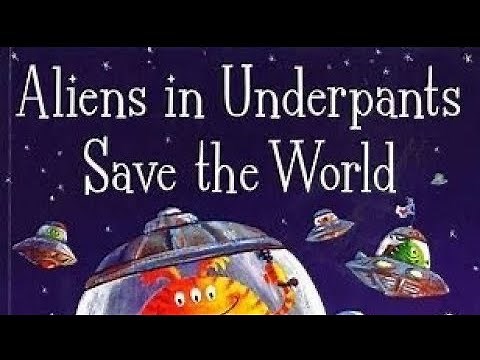 Read Aloud Kids Book: Aliens in Underpants Save the World by Claire Freedman and Ben Cort