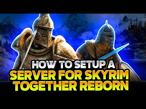 How to start a Skyrim Together Reborn server, with MODS!