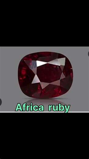 "Africa Ruby" can refer to either the valuable African Ruby Gemstone, known for deep red color .