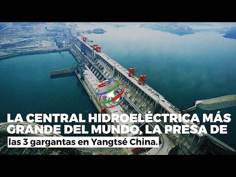 CHINA las 3 GARGANTAS, la CENTRAL HIDROLÉCTRICA más GRANDE del mundo #China #Energy #Represa