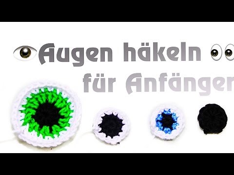 Augen selber häkeln - Basic für Anfänger