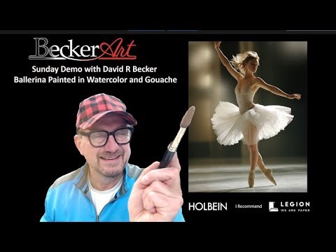 Sunday Demo with with David R Becker, Ballerina, in Watercolor & Gouache