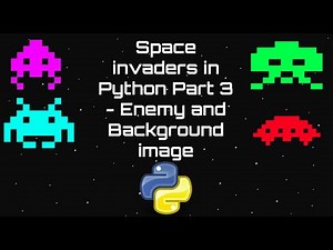 Space Invaders in Python Part 3 - Enemy and Background