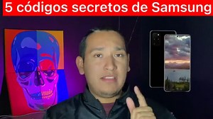 5 codigos secretos de SAMSUNG que debes conocer | Emmanuel Villacer